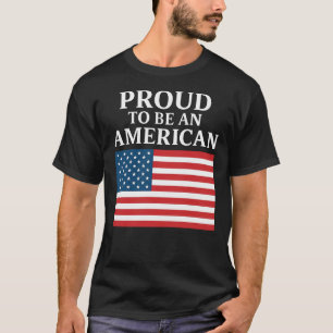 Proud To Be An American T-Shirt