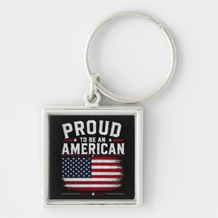 Proud To Be An American USA Flag Patriotic Premium Keychain