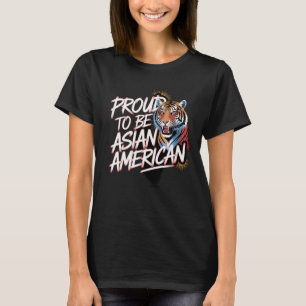 Proud to be an Asian America T-Shirt