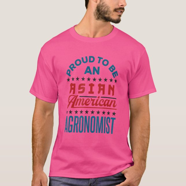 Proud To Be An Asian American Agronomist Api Aapi T-Shirt (Front)