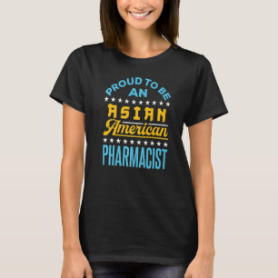 Proud To Be An Asian American Pharmacist Aapi Api T-Shirt