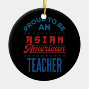 Proud to Be an Asian American Teacher AAPI API  Ceramic Ornament
