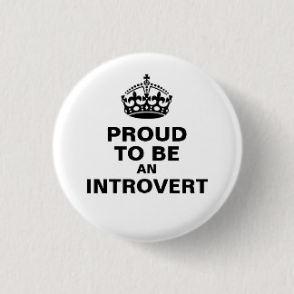 "Proud To Be An Introvert" Button