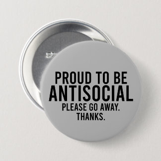Proud To Be Antisocial Funny Introvert 3 Inch Round Button