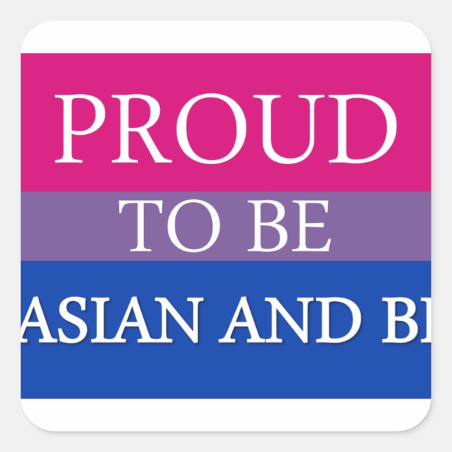 Proud To Be Asian and Bi Square Sticker (Front)