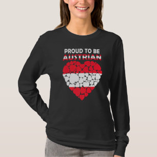 Proud To Be Austrian I Love Austria Flag Austria T-Shirt