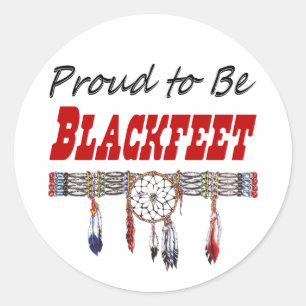 Proud to be Blackfeet Decals or Stickers