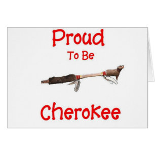 Proud To Be Cherokee
