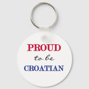 Proud To Be Croatian Keychain
