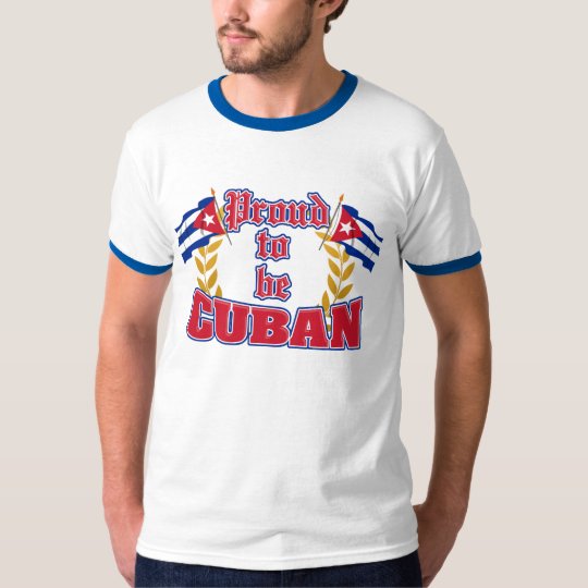 Proud to be Cuban T-Shirt