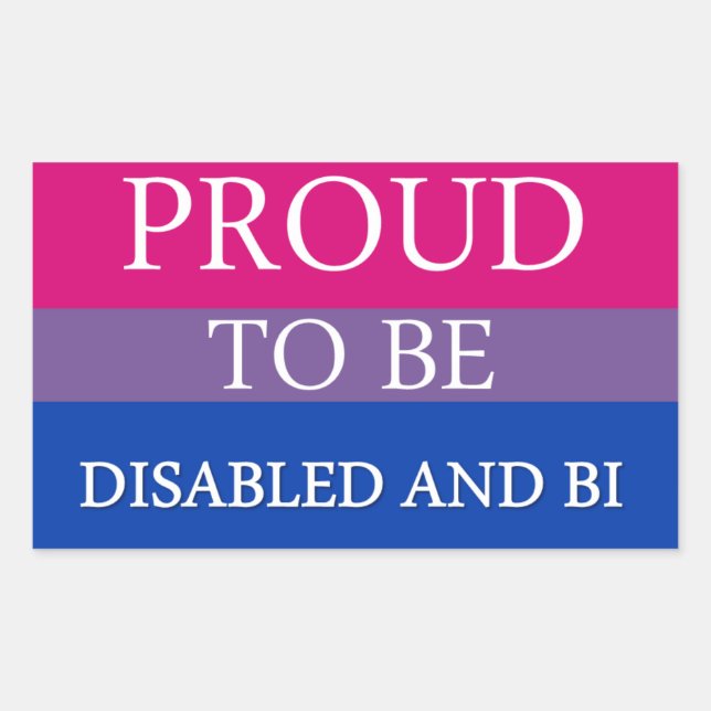 Proud to Be Disabled and Bi Sticker (Front)