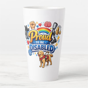 Proud to Be Disabled – Empowerment Graphic Design Latte Mug