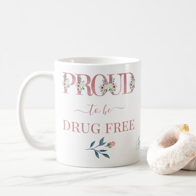 Proud to Be Drug Free Floral Letters Personalized Coffee Mug (With Donut)