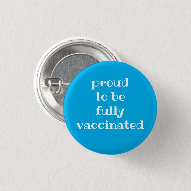 Proud to be Fully Vaccinated Pin-On Button (Front & Back)