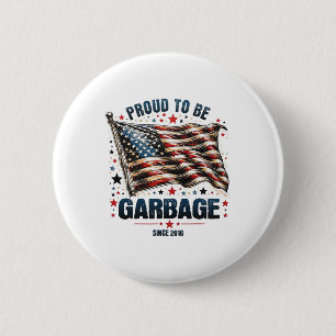 Proud To Be Garbyge Since 2016 Funny Usa Flag Trum 2 Inch Round Button
