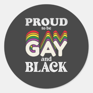 Proud To Be Gay And Black LGBT Pride Classic Round Sticker