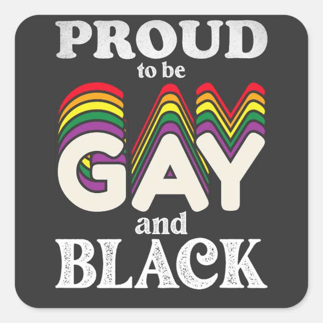 Proud To Be Gay And Black LGBT Pride Square Sticker (Front)