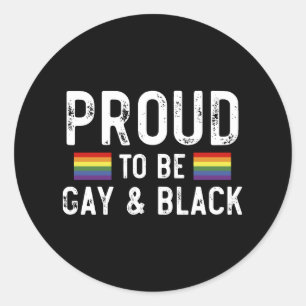 Proud To Be Gay And Black Pride Month 2025 Classic Round Sticker
