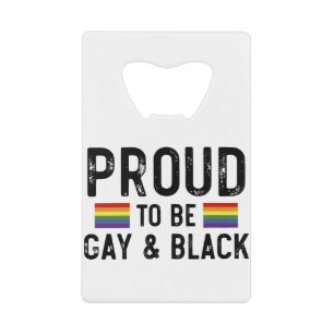 Proud To Be Gay And Black Pride Month 2025 Credit Card Bottle Opener