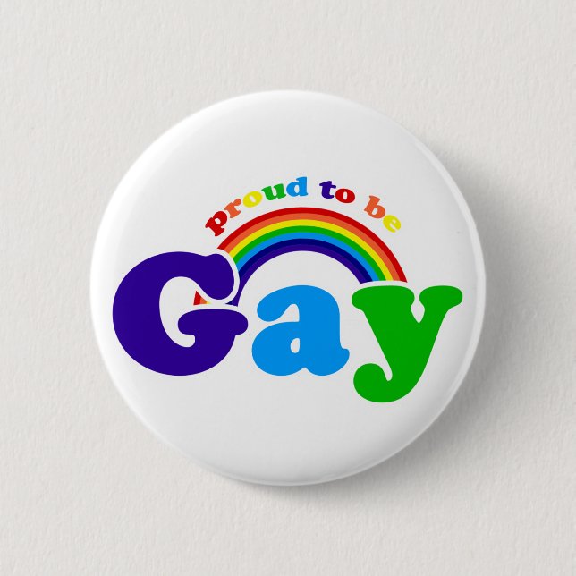 Proud to Be Gay for Gay Pride and Rights 2 Inch Round Button (Front)
