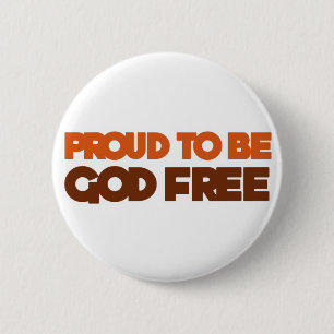 Proud to be God Free Atheist 2 Inch Round Button