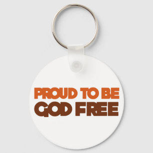 Proud to be God Free Atheist Keychain