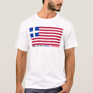 PROUD TO BE GREEK AMERICAN!- "With Text" T-Shirt