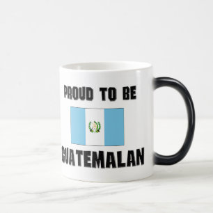 Proud To Be GUATEMALAN Magic Mug