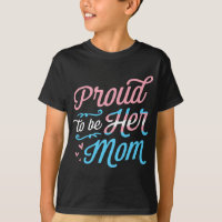Proud To Be Her Mom LGBTQ Transgender Pride Parent