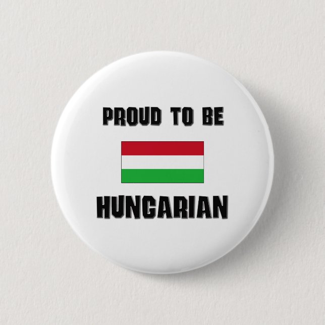 Proud To Be HUNGARIAN 2 Inch Round Button (Front)