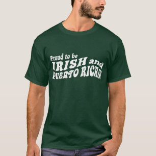 Proud to be Irish and Puerto Rican T-Shirt