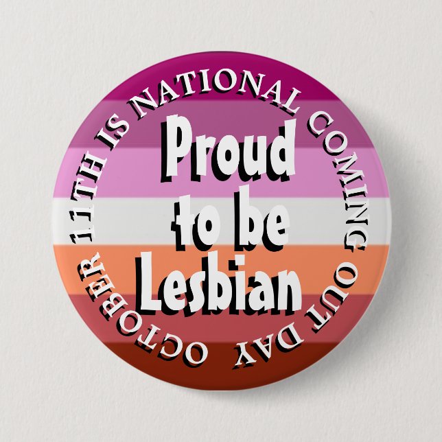 Proud to be Lesbian, National Coming Out Day 3 Inch Round Button (Front)