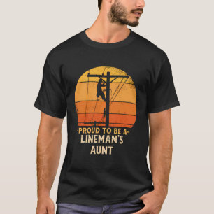 Proud To Be Lineman Aunt Electric Cable Electricia T-Shirt