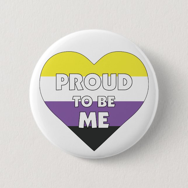 Proud to Be Me nonbinary pride flag heart 2 Inch Round Button (Front)