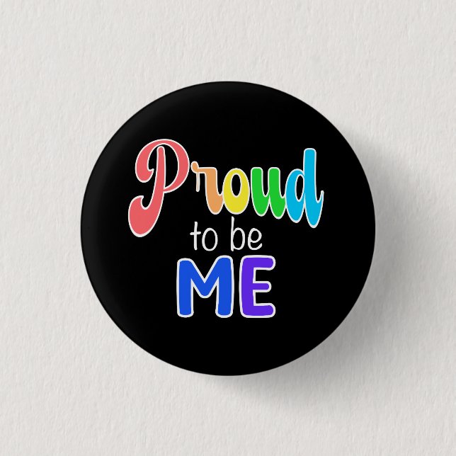 “Proud to be Me” Rainbow Text 1 Inch Round Button (Front)