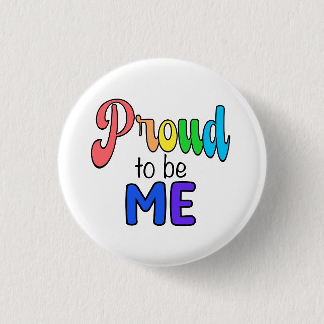 “Proud to be Me” Rainbow Text 1 Inch Round Button (Front)