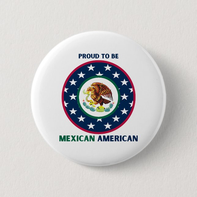 PROUD TO BE MEXICAN AMERICAN 2 INCH ROUND BUTTON (Front)