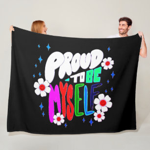 Proud To Be Myself, Colours, Flowers,  Large Fleece Blanket