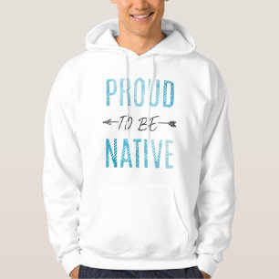 Proud To Be Native -American Indian Gift Ideas Hoodie