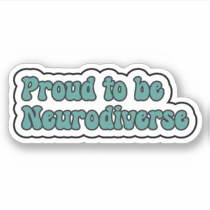 Proud to be Neurodiverse Teal  Neurodiversity