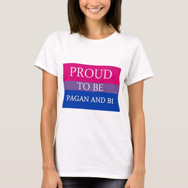 Proud To Be Pagan and Bi T-Shirt (Front)