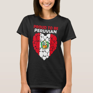 Proud To Be Peruvian I Love Peru Flag T-Shirt
