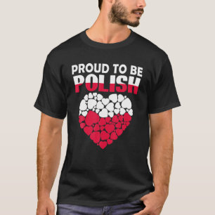 Proud To Be Polish Poland Flag Poland T-Shirt