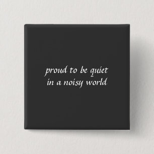 Proud to be Quiet 2 Inch Square Button