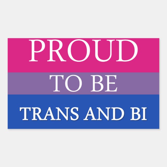 Proud to be Trans and Bi Sticker (Front)