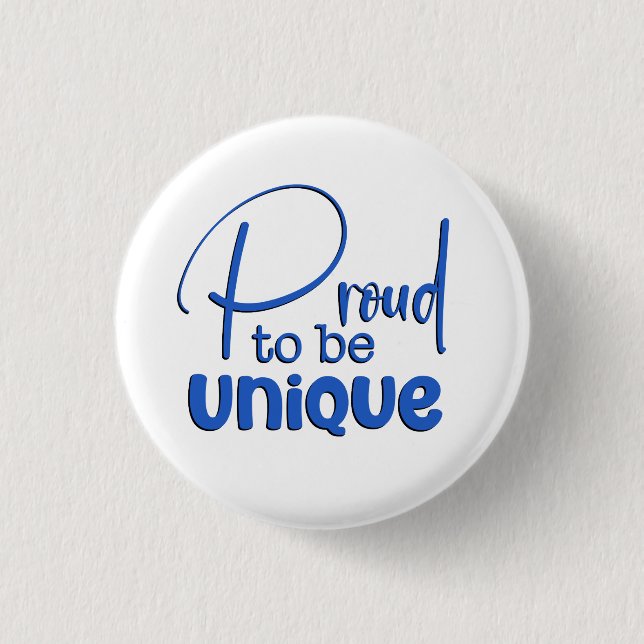 “Proud to be Unique” Blue Typography 1 Inch Round Button (Front)