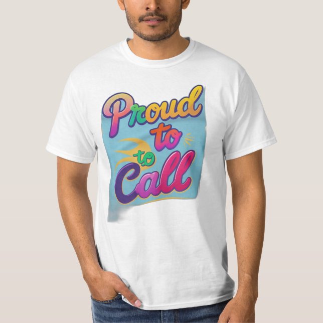 “Proud to Call” T-Shirt (Front)