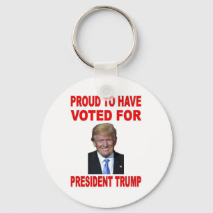 PROUD TO HAVE VOTED FOR PRESIDENT TRUMP KEYCHAIN