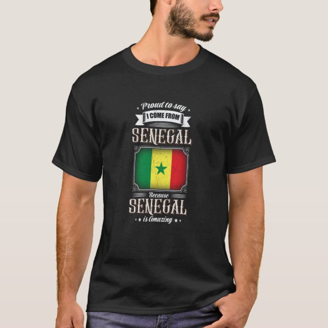 Proud to say I come from Senegal T-Shirt (Front)