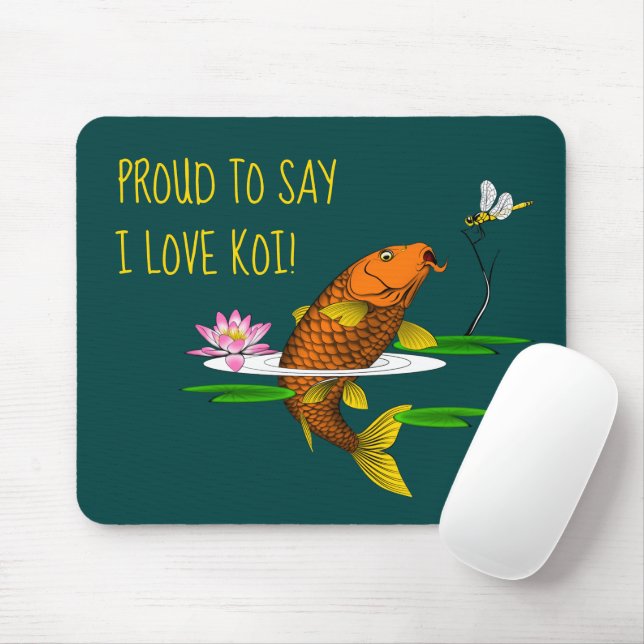 Proud to say I Love Koi! Customize Mouse Pad (With Mouse)